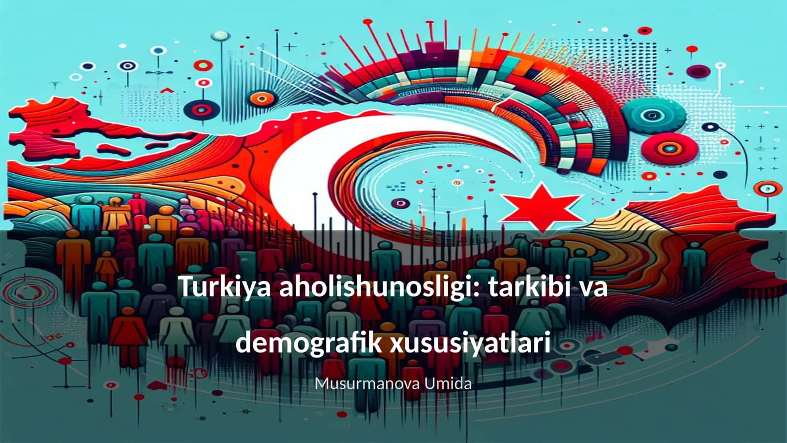 Turkiya aholishunosligi: tarkibi va demografik xususiyatlari 1