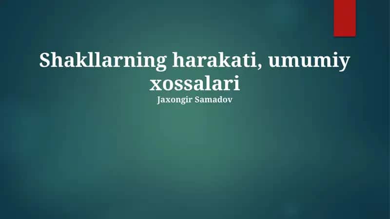 Shakllarning harakati, umumiy xossalari 1