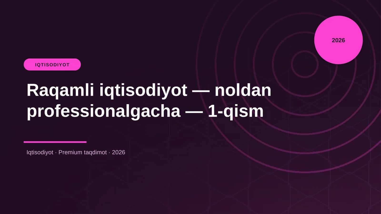 Raqamli iqtisodiyot — noldan professionalgacha — 1-qism 1