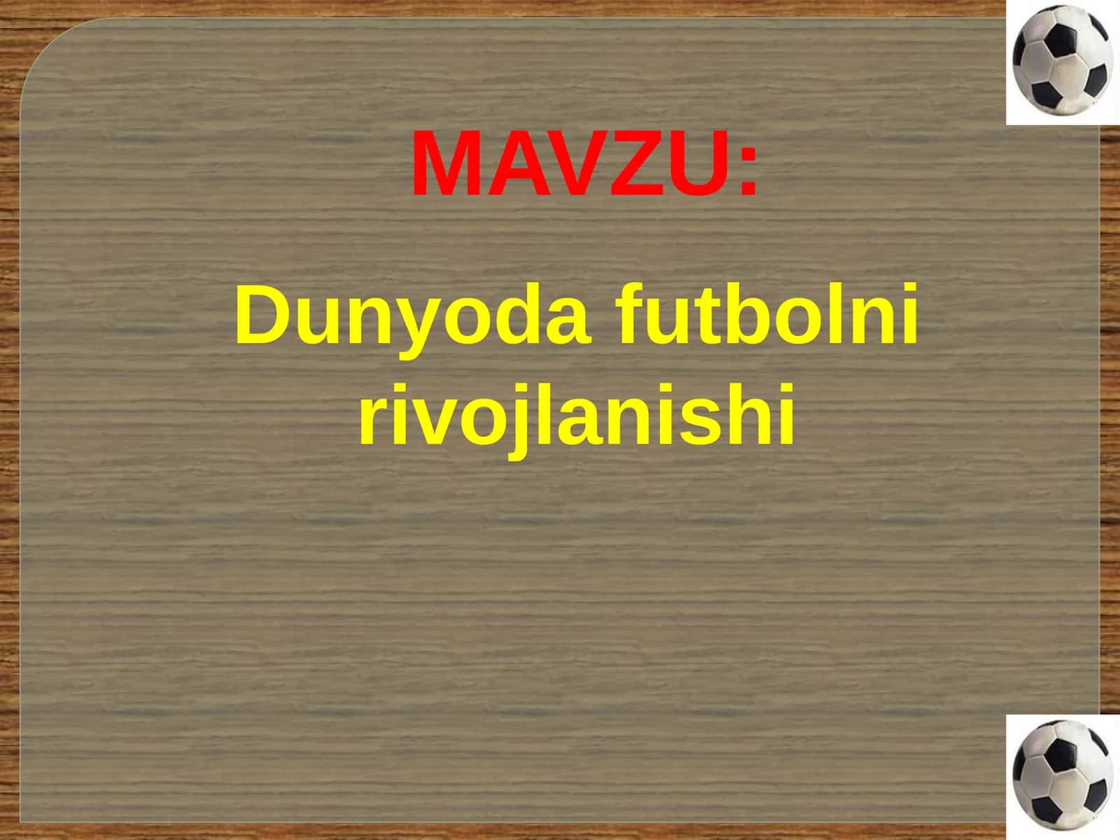 Dunyoda futbolni rivojlanishi 1