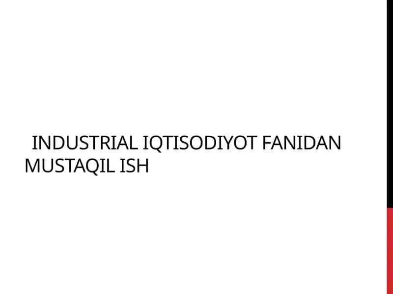 Industrial iqtisodiyot fanidan mustaqilish 1