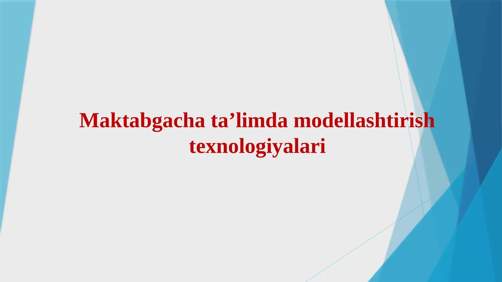 Maktabgacha ta’limda modellashtirish texnologiyalari 1