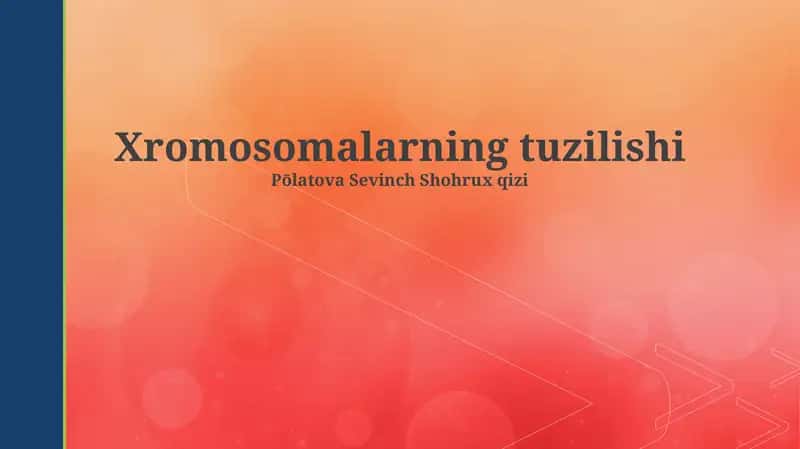 Xromosomalarning tuzilishi 1