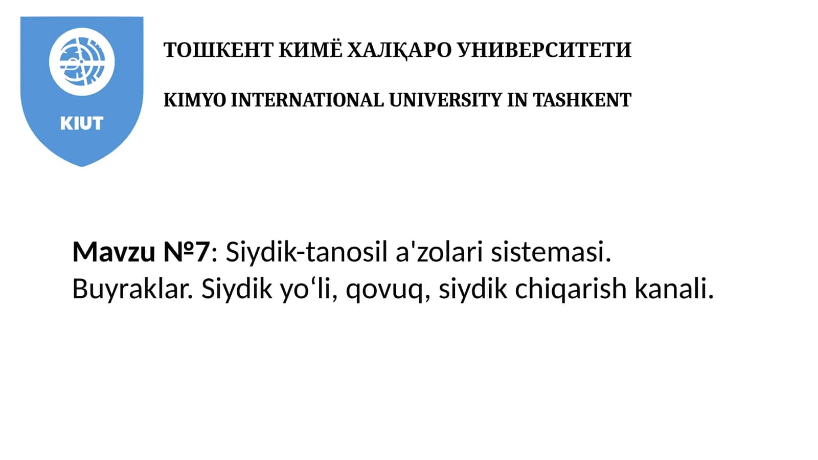 Mavzu№7:Siydik-tanosila'zolarisistemasi.Buyraklar.Siydikyoʻli,qovuq,siydikchiqarishkanali 1
