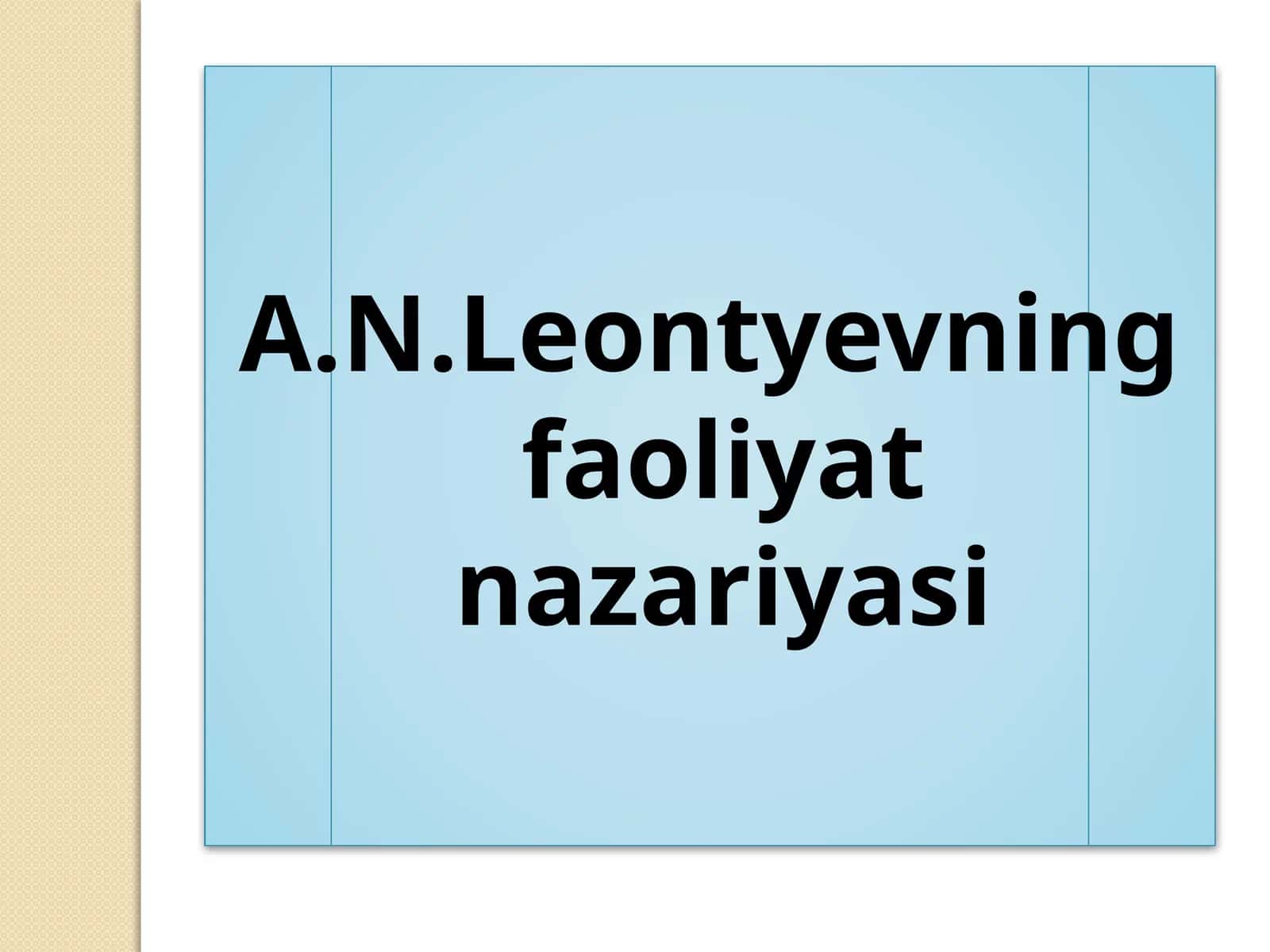 A.N.Leontyevning faoliyat nazariyasi 1