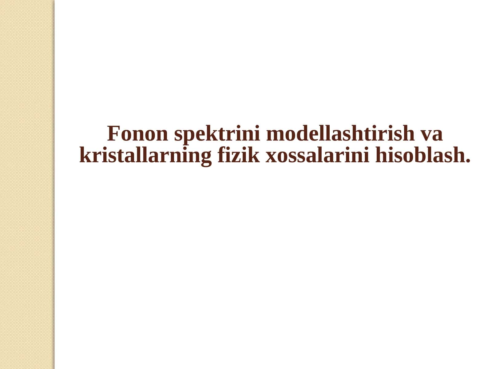 Fononspektrini modellashtirish va kristallarning fizik xossalari 1