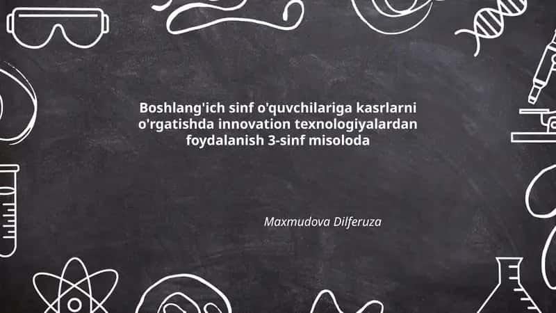Boshlang'ich sinf o'quvchilariga kasrlarni o'rgatishda innovation texnologiyalardan foydalanish 3-sinf misoloda 1