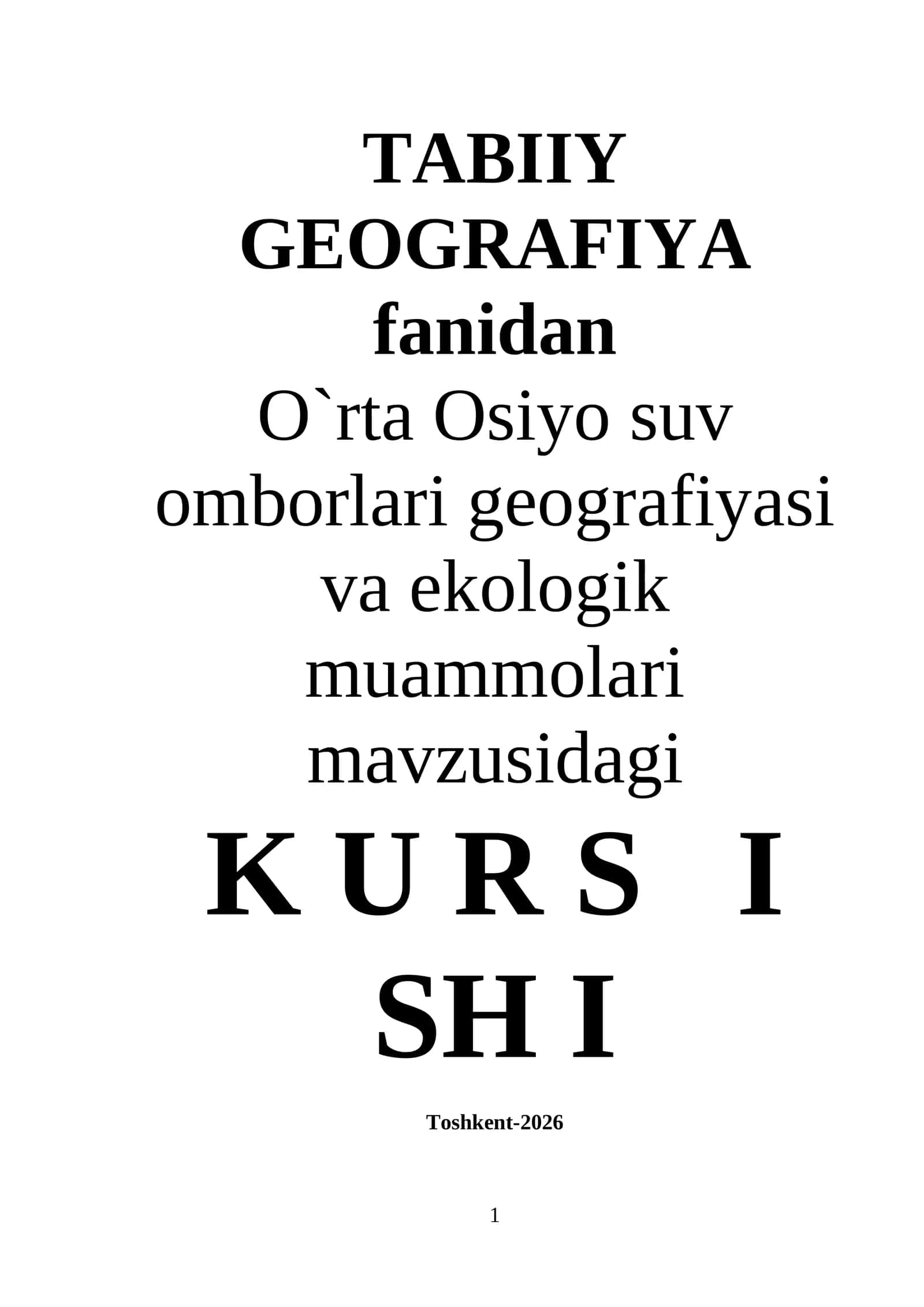 O`rta Osiyo suv omborlari geografiyasi va ekologik muammolari MAVZUSIDA KURS ISHI 1