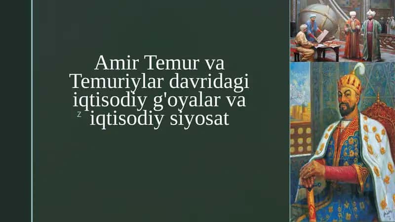 Amir Temur va Temuriy davridagi iqtisodiy g'oyalar va siyosat 1