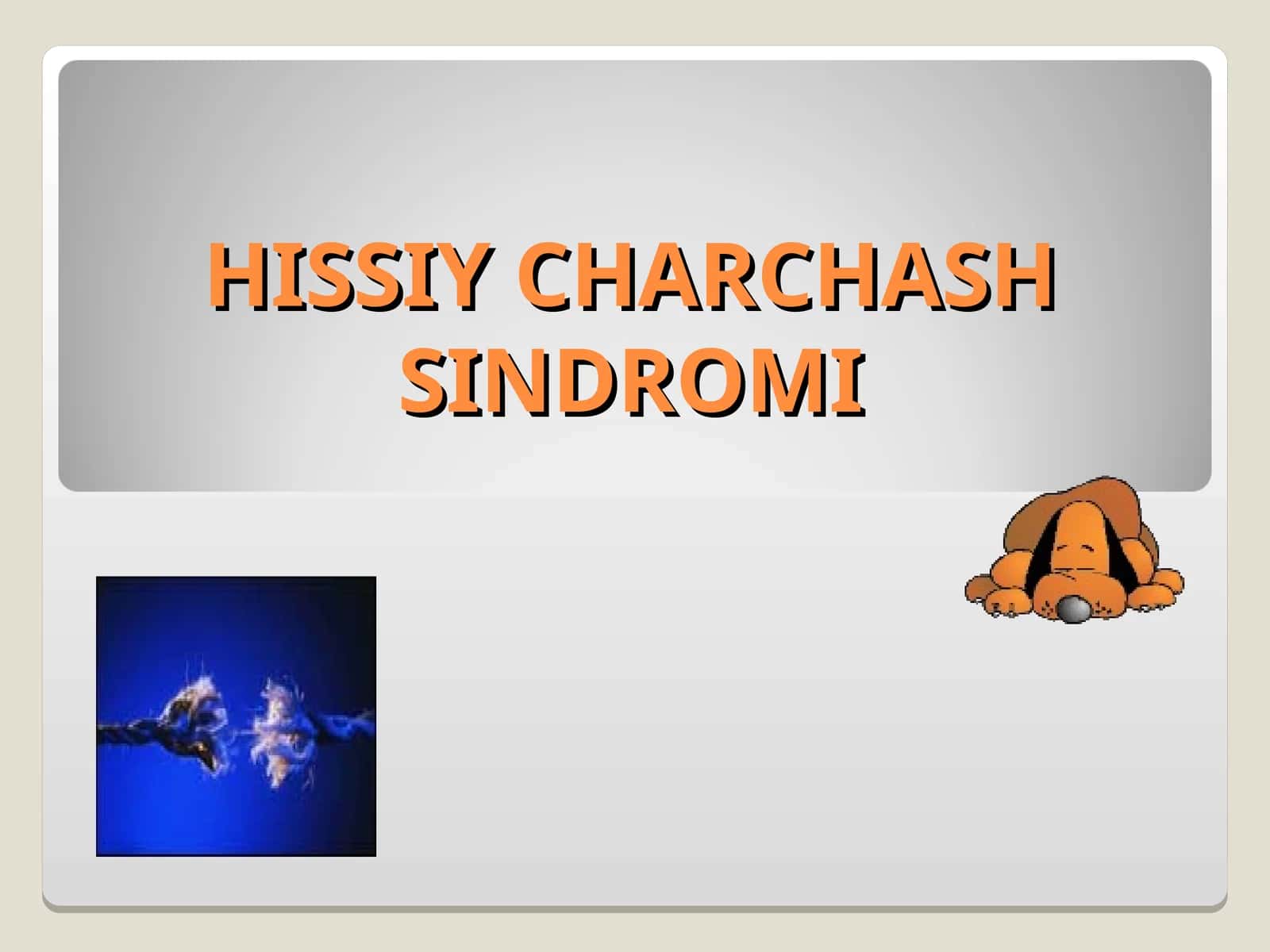 HISSIY CHARCHASH SINDROMI 1