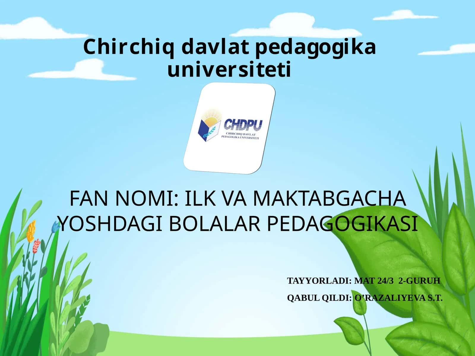 Fannomi: ilk va maktabgacha yoshdagi bolalar pedagogikasi 1