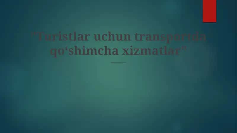 Turistlar uchun transportda qo‘shimcha xizmatlar 1