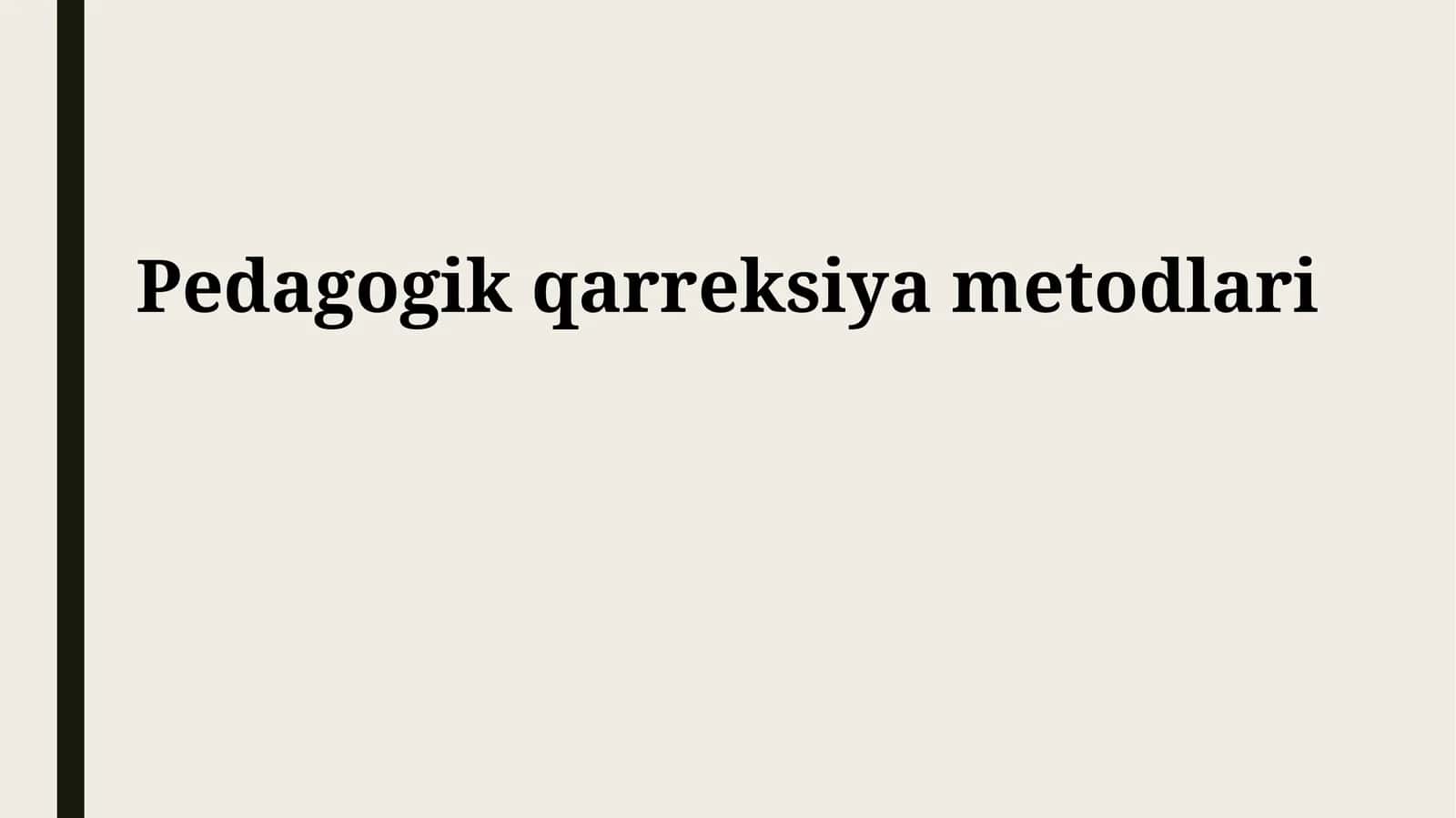 Pedagogik qarreksiya metodlari 1