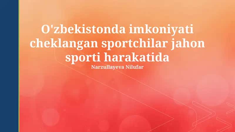 O'zbekistonda imkoniyati cheklangan sportchilar jahon sporti harakatida 1