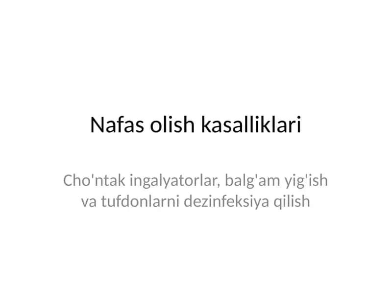 Nafas olish kasalliklari. Ingalyatorlardan foydalanish 1