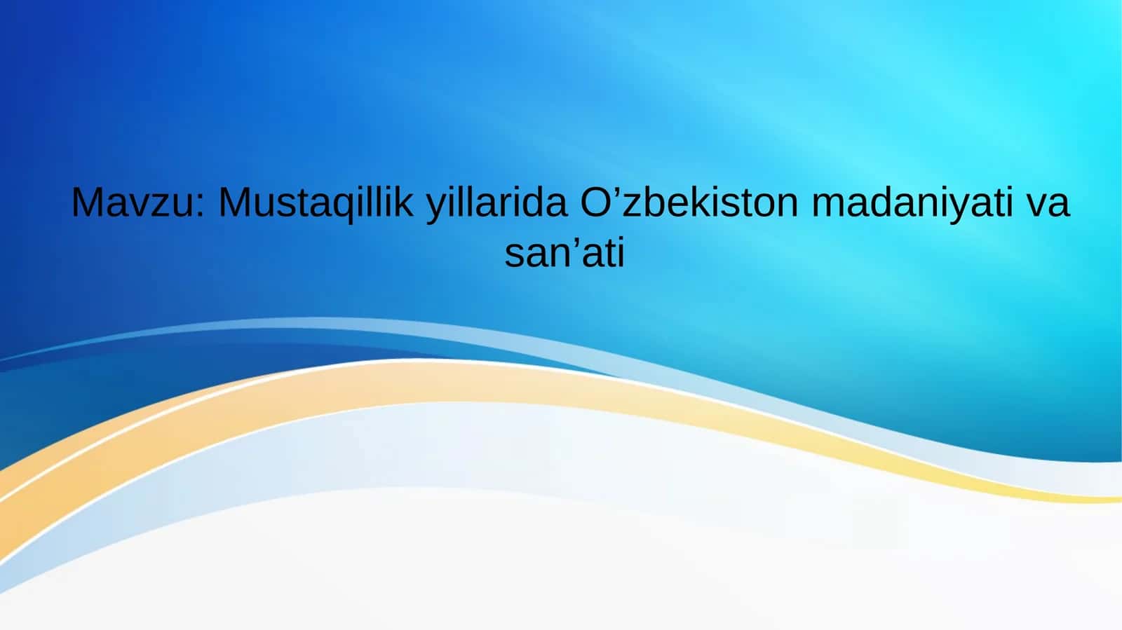 Mustaqillik yillarida O’zbekiston madaniyati va san’ati 1