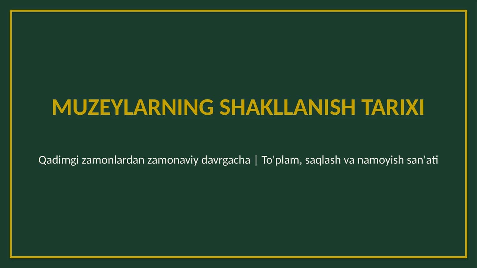 Muzeylarning shakllanish tarixi 1