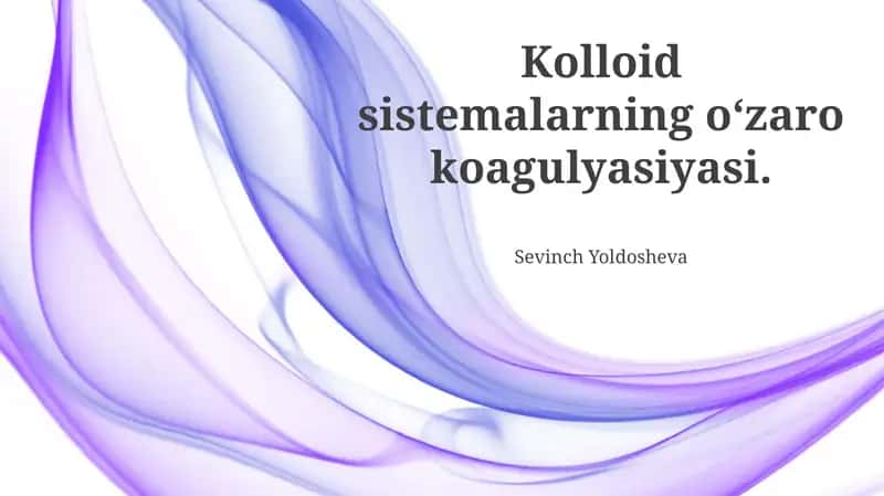 Kolloid Sistemalarning Oʻzaro Koagulyatsiyasi 1