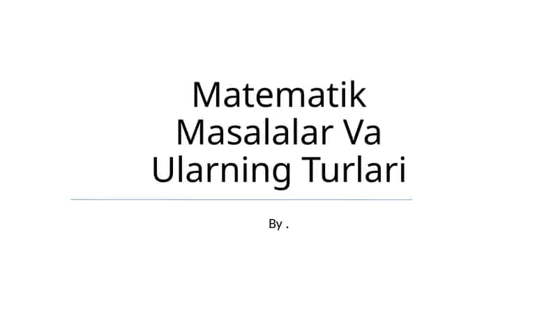 Matematik Masalalar Va Ularning Turlari 1