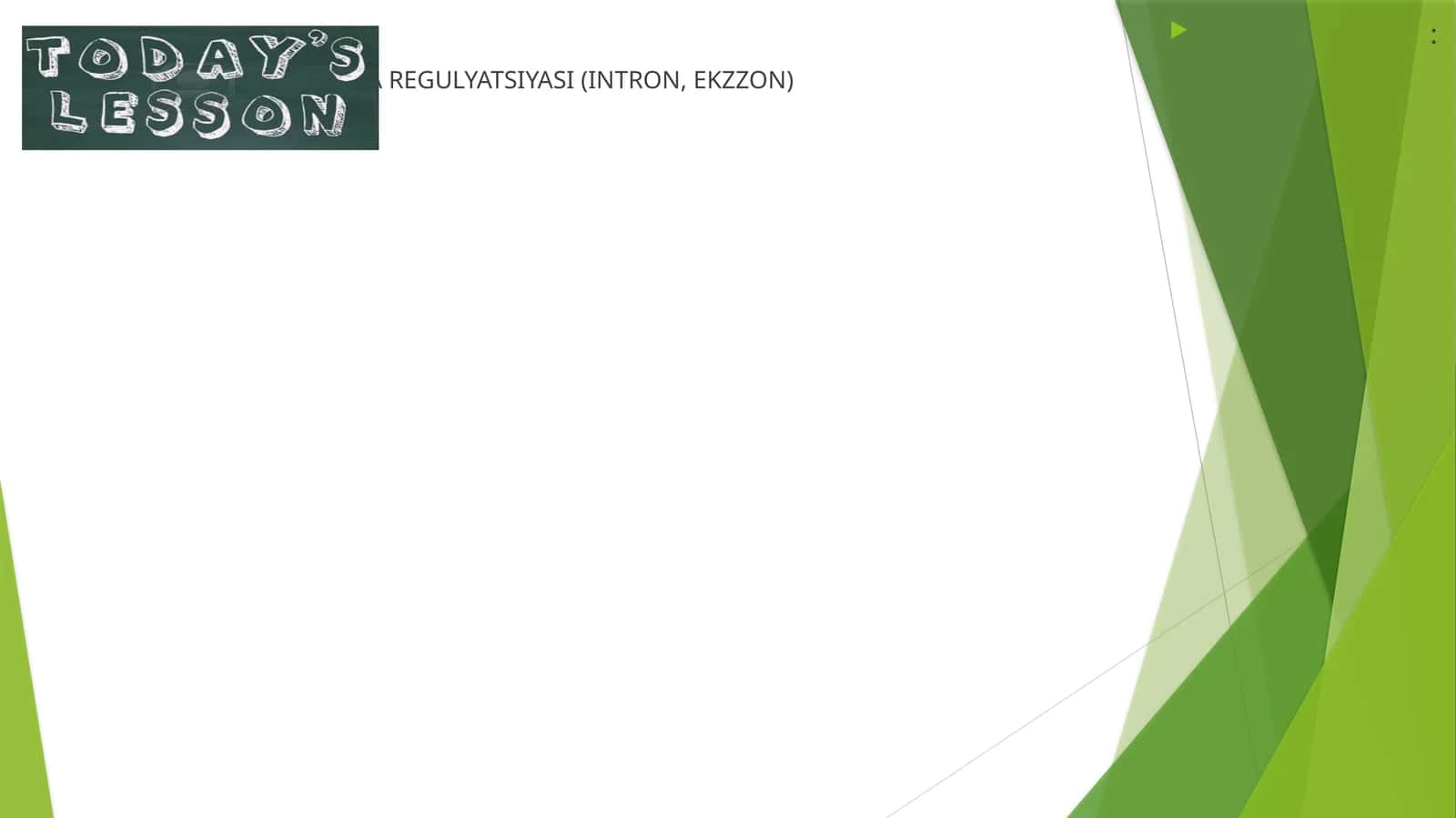 GEN EKSPRESSIYASI VA REGULYATSIYASI (INTRON, EKZZON) 1