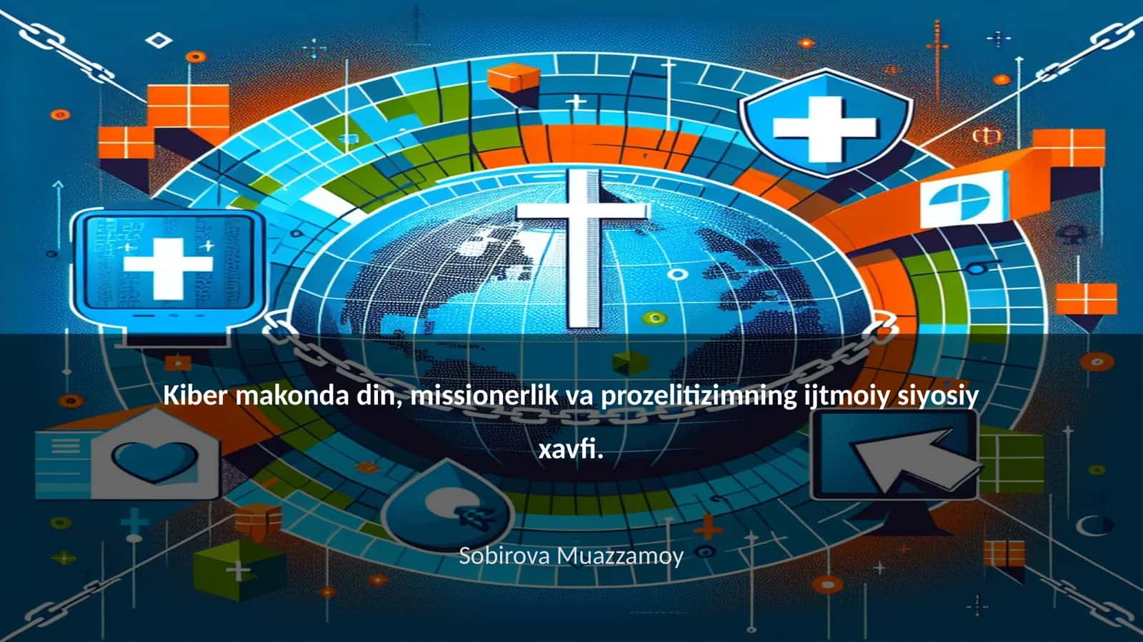 Kiber makonda din, missionerlik va prozelitizimning ijtmoiy siyosiy xavfi 1