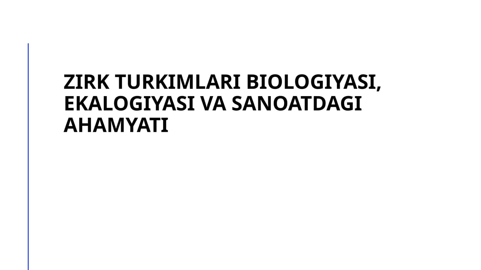 Zirk turkimlari biologiyasi, ekalogiyasi va sanoatdagi ahamyati 1