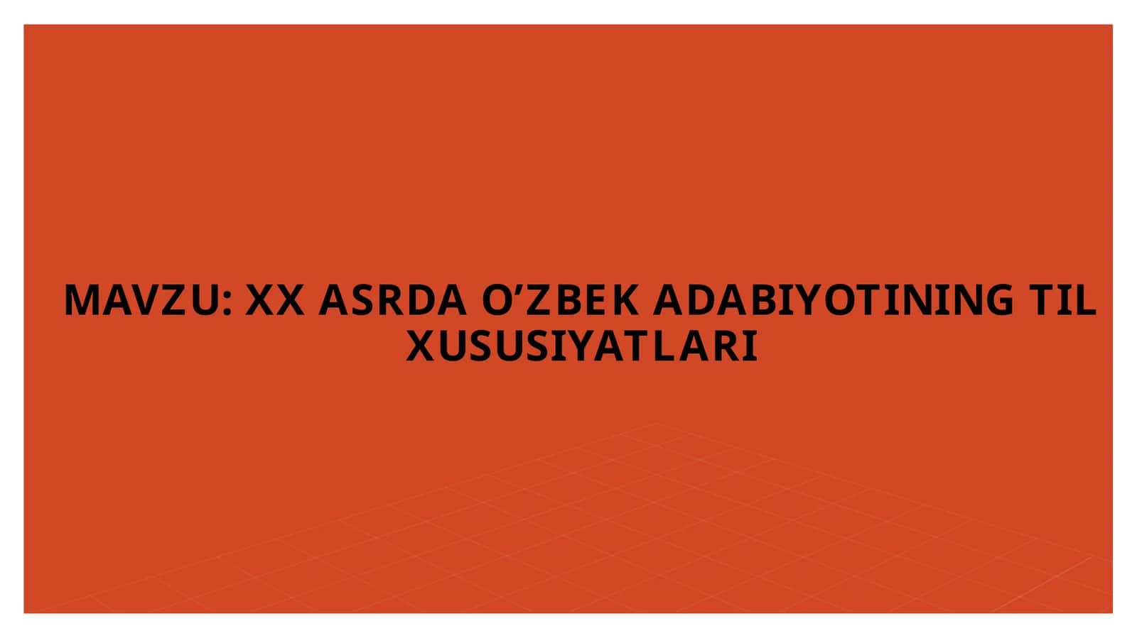 XX ASRDA O’ZBEK ADABIYOTINING TIL XUSUSIYATLARI 1