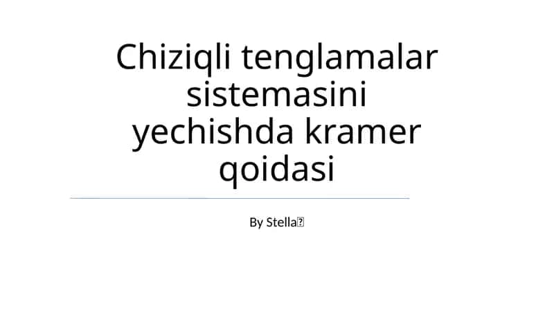 Chiziqli tenglamalar sistemasini yechishda kramer qoidasi 1