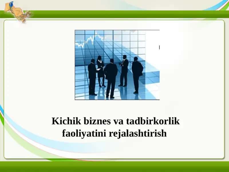 Kichik biznes va tadbirkorlik faoliyatini rejalashtirish 1