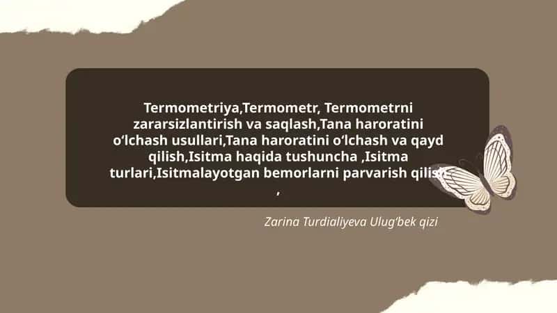 Termometriya, Termometr, Termometrni zararsizlantirish va saqlash, Tana haroratini oʻlchash usullari, Tana haroratini oʻlchash va qayd qilish, Isitma haqida tushuncha, Isitma turlari, Isitmalayotgan bemorlarni parvarish qilish 1