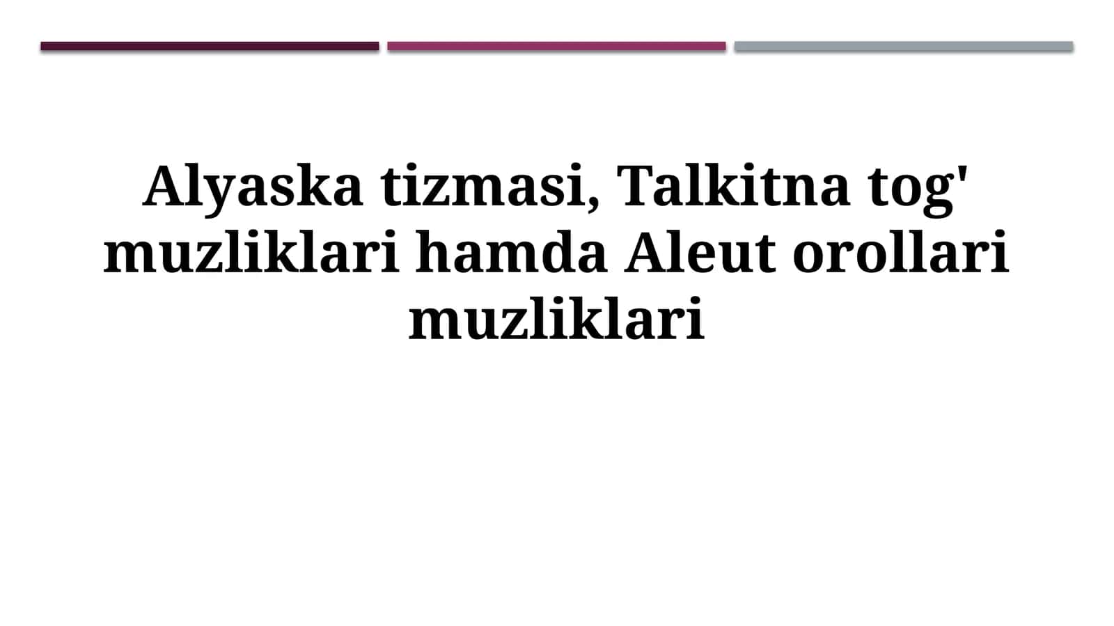 Alyaska tizmasi, Talkitna tog' muzliklari hamda Aleutorollarimuzliklari 1