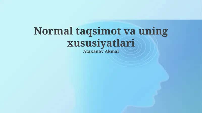 Normal taqsimot va uning xususiyatlari 1