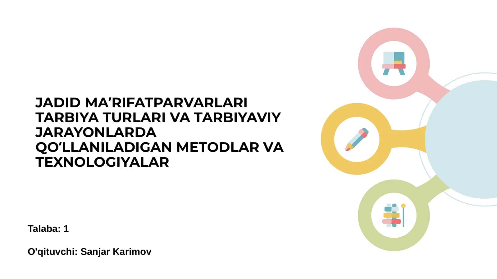 Jadid MA'RIFATPARVARLARI TARBIYA TURLARI VA TARBIYAVIY JARAYONLARDA QO'LLANILADIGAN METODLAR VA TEXNOLOGIYALAR 1