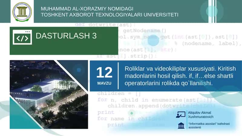 Roliklar va videokiliplar xususiyati. Kiritish madonlarini hosil qilish. if, if…else shartli operatorlarini rolikda qo`llanilishi 1