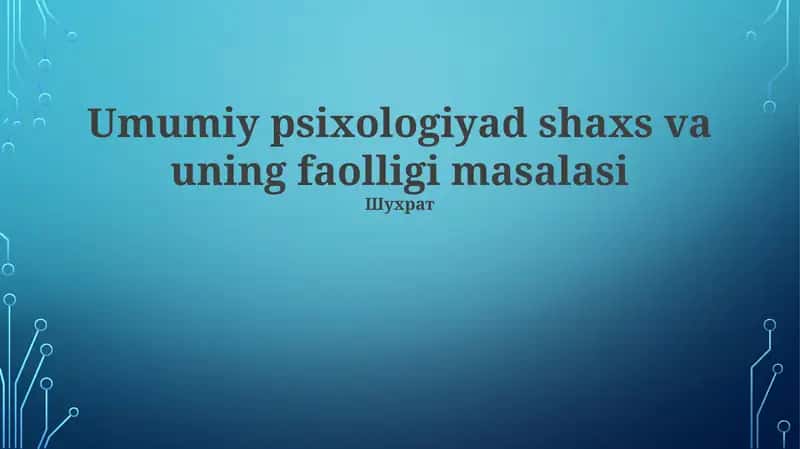Umumiy psixologiyada shaxs va uning faolligi masalasi 1