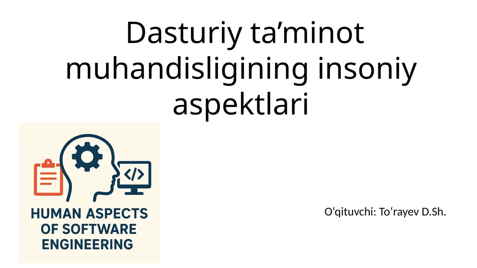 Dasturiy ta’minot muhandisligining insoniy aspektlari 1