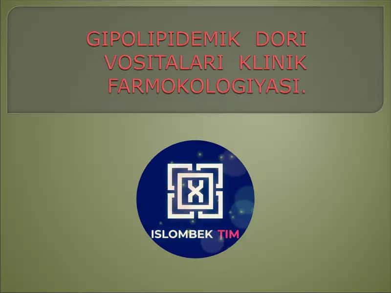 GIPOLIPIDIMIK dori vositalari klinik farmakologiyasi 1