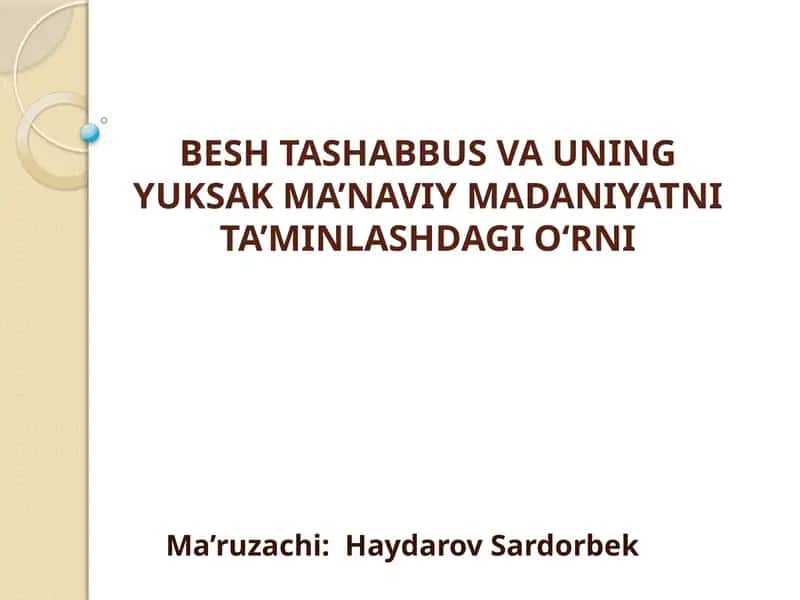 BESH TASHABBUS VA UNING YUKSAK MA’NAVIY MADANIYATNI TA’MINLASHDAGI O‘RNI Shu mavzu boyicha kurs ishi 1