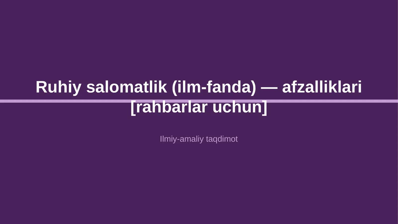 Ruhiy salomatlik (ilm-fanda) — afzalliklari [rahbarlar uchun] 1