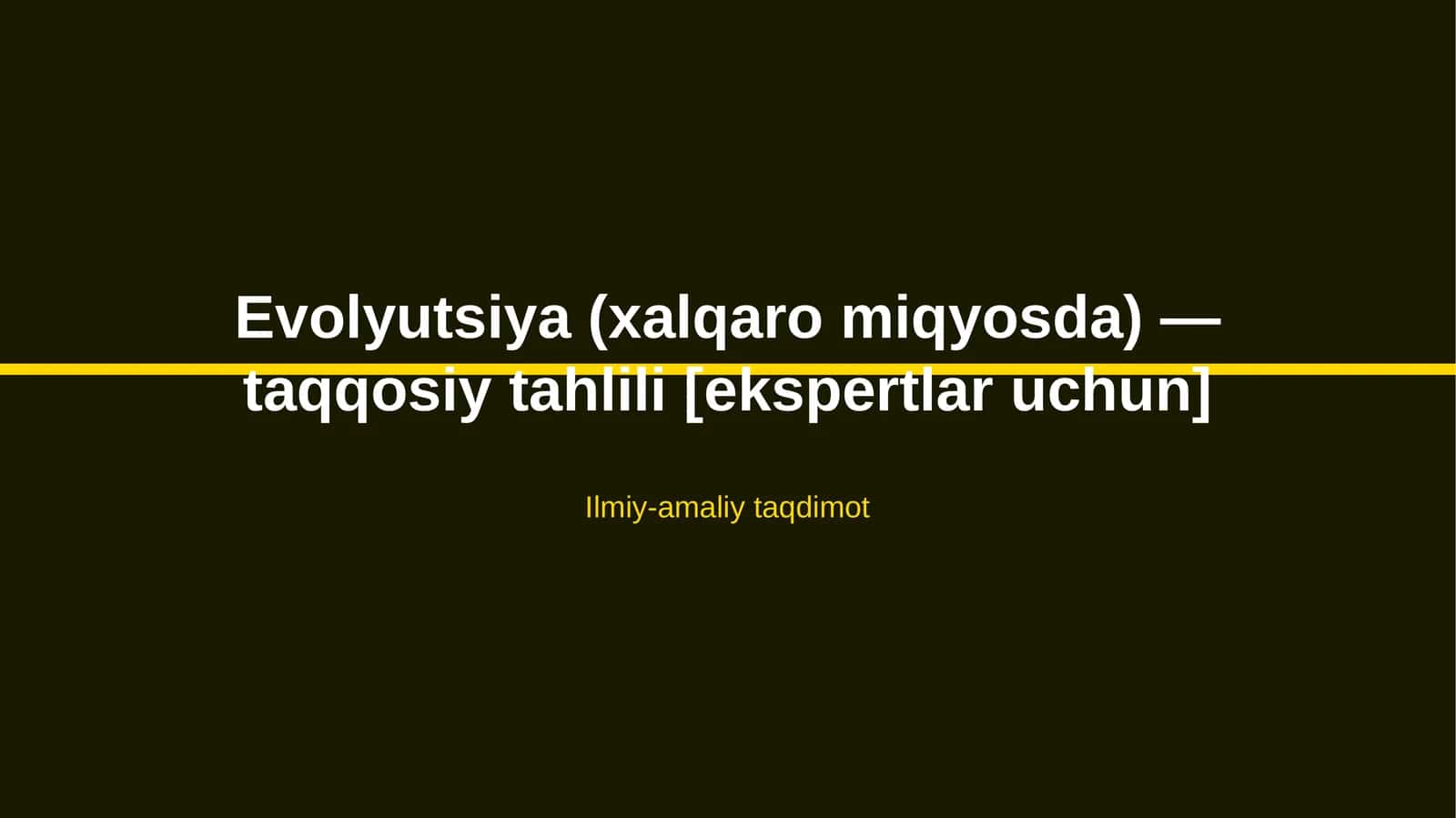 Evolyutsiya (xalqaro miqyosda) — taqqosiy tahlili [ekspertlar uchun] 1