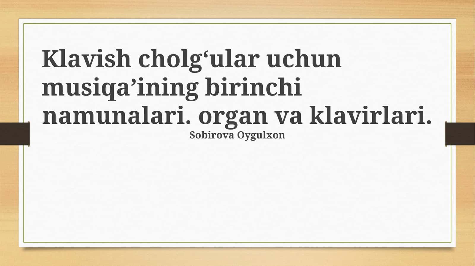 Klavish cholgʻular uchun musiqa’ining birinchi namunalari. organ va klavirlari 1