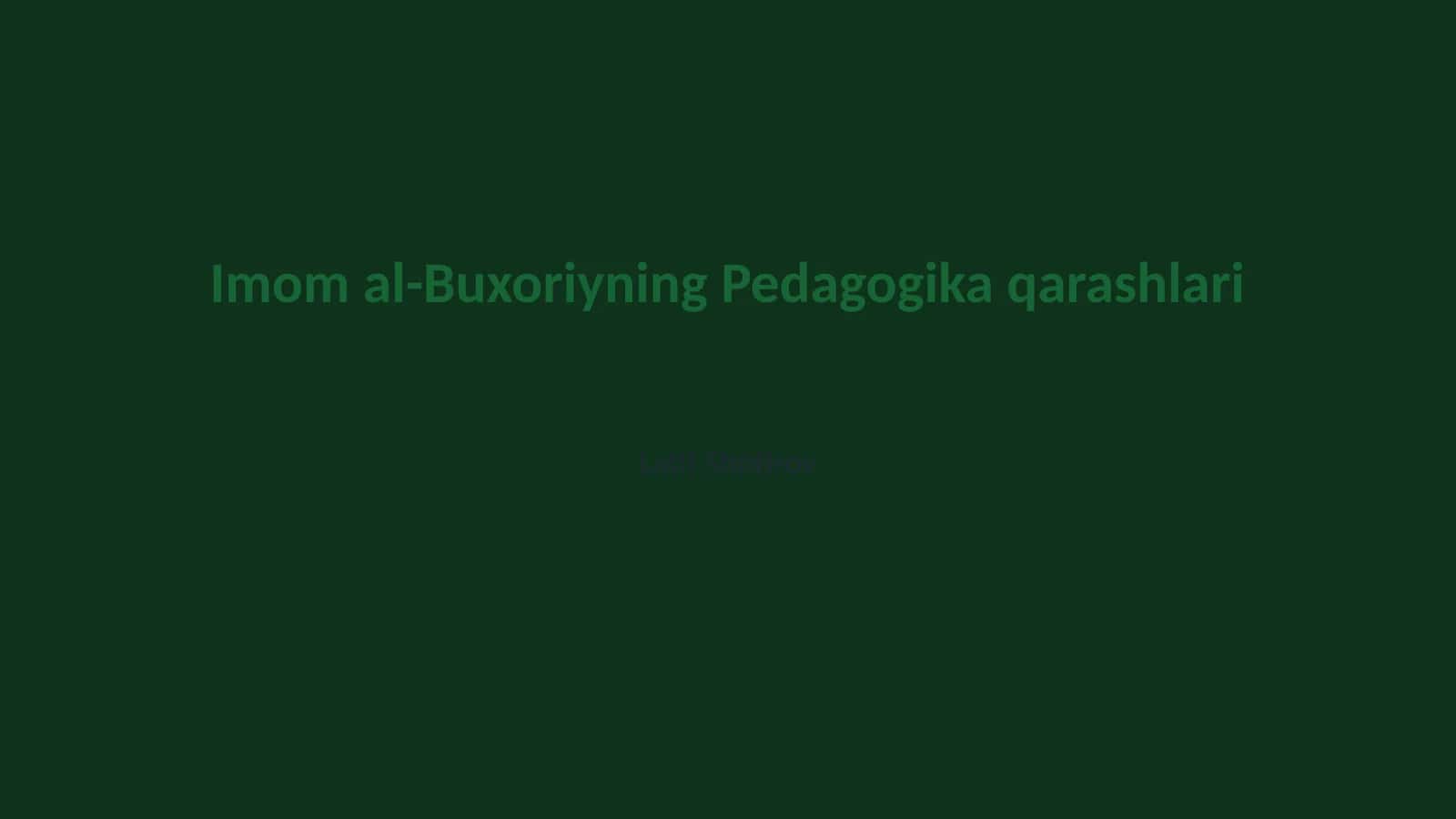 Imom al-Buxoriyning Pedagogika qarashlari 1