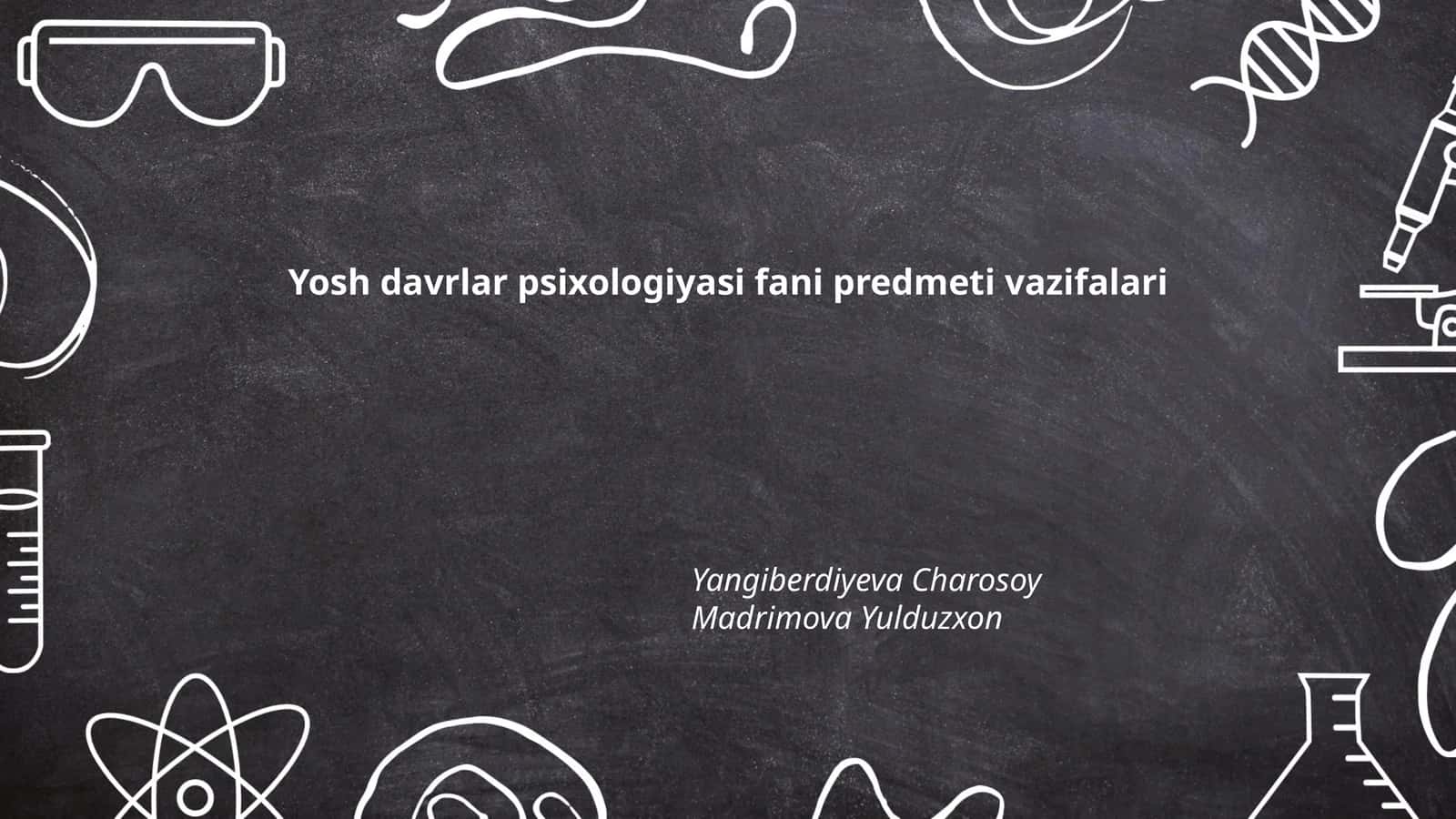 Yosh davrlar psixologiyasi fani predmeti vazifalari 1