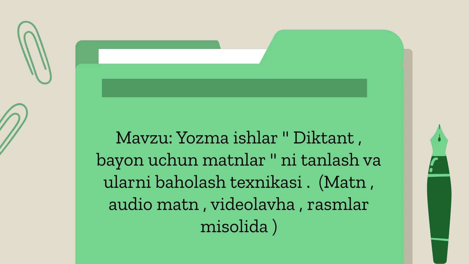 Yozma ishlar  Diktant , bayon uchun matnlar  ni tanlash va ularni baholash texnikasi .  (Matn , audio matn , videolavha , rasmlar misolida ) 1