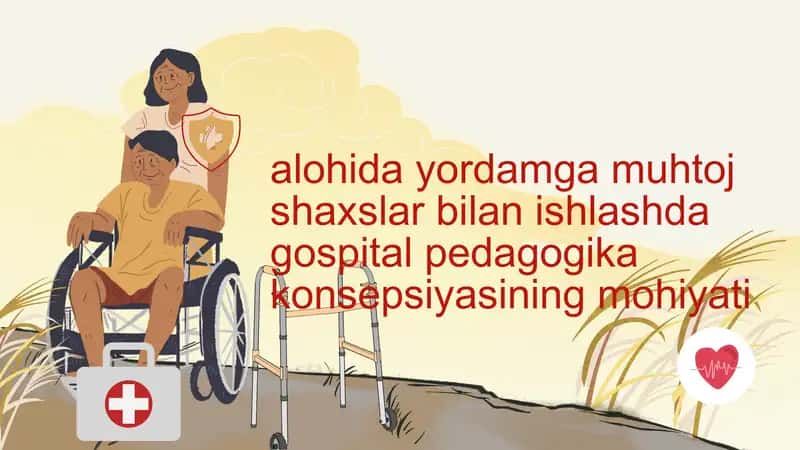 Alohida yordamga muhtoj shaxslar bilan ishlashda gospital pedagogika konsepsiyasining mohiyati 1