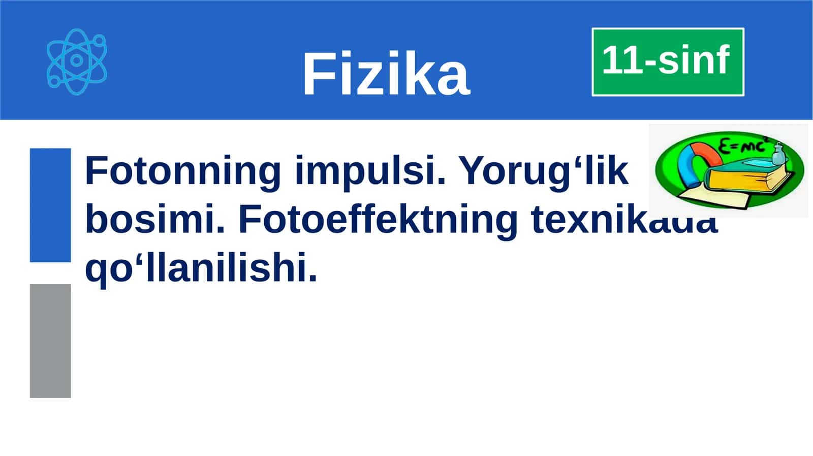 Fotonning impulsi. Yorug‘lik bosimi. Fotoeffektning texnikada qo‘llanilishi 1