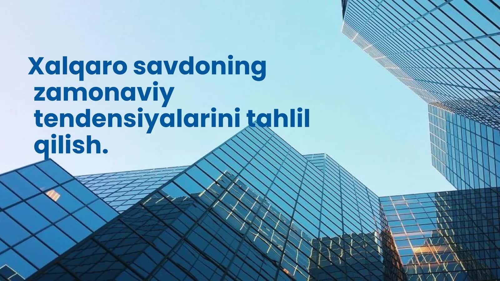 Xalqarosavdoningzamonaviytendensiyalarinitahlilqilish 1