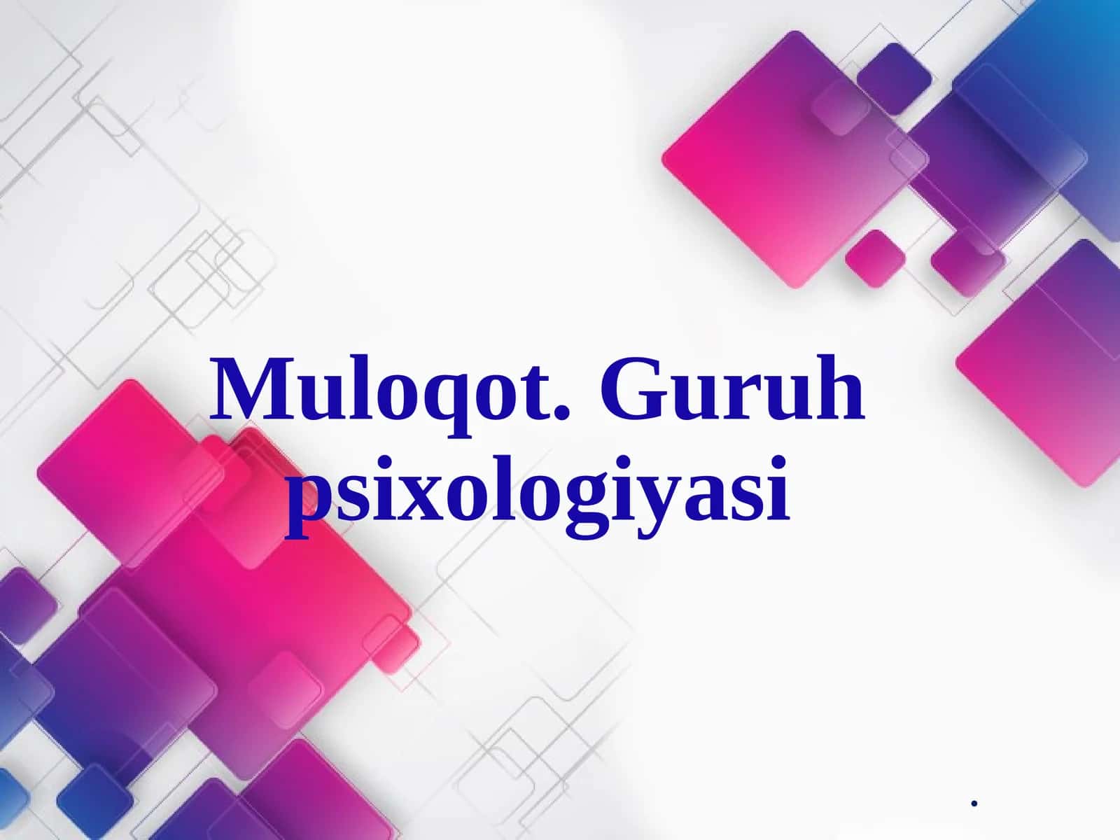 Muloqot.Guruh psixologiyasi 1
