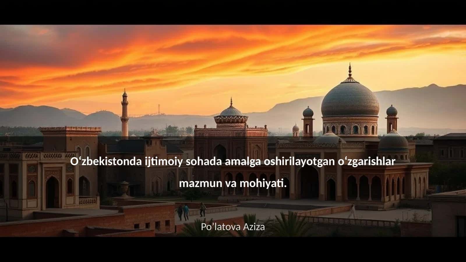 O‘zbekistonda ijtimoiy sohada amalga oshirilayotgan o‘zgarishlar mazmun va mohiyati 1
