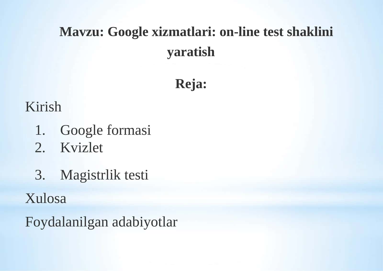 Google xizmatlari: on-line testshaklini yaratish 1